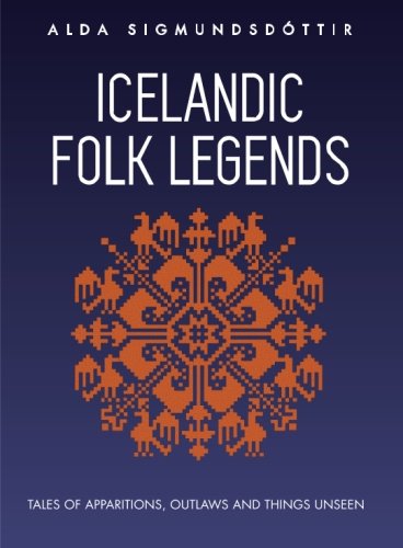 Stock image for Icelandic Folk Legends: Tales of apparitions, outlaws and things unseen for sale by SecondSale