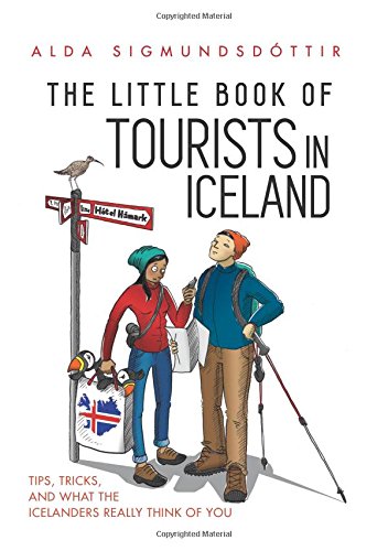 Beispielbild fr The Little Book of Tourists in Iceland: Tips, tricks, and what the Icelanders really think of you zum Verkauf von WorldofBooks