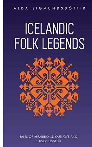 Stock image for Icelandic Folk Legends: Tales of apparitions, outlaws and things unseen for sale by Reliant Bookstore
