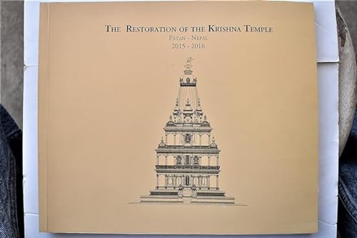 9789937072717: The Restoration of the Krishna Temple Patan -: Nepal 2015 - 2018
