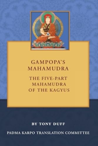 Imagen de archivo de Gampopa's Mahamudra: The Five Part Mahamudra of the Kagyus a la venta por Magus Books Seattle