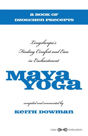 9789937506458: Maya Yoga: Longchenpa’s Finding Comfort and Ease in Enchantment