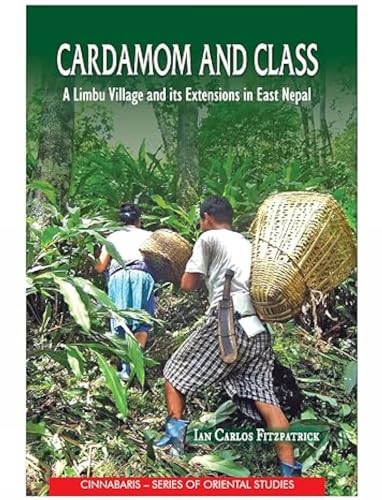 9789937506663: Cardamom and Class: A Limbu Village and Its Extensions in East Nepal