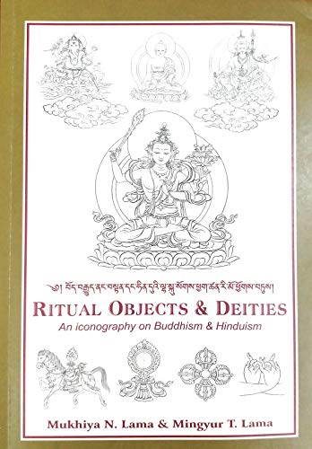 Beispielbild fr Ritual Objects & Deities: An Iconography on Buddhism and Hinduism [Dec 01, 2013] Mukhiya, N. and Mingyur, T. zum Verkauf von SecondSale