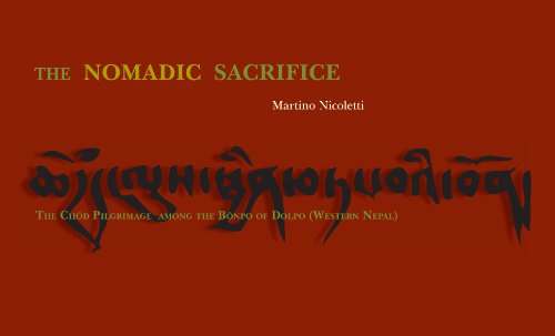 Stock image for The Nomadic Sacrifice: The Chod Pilgrimage among the Bonpo of Dolpo (Western Nepal) for sale by Yak and Yeti Books