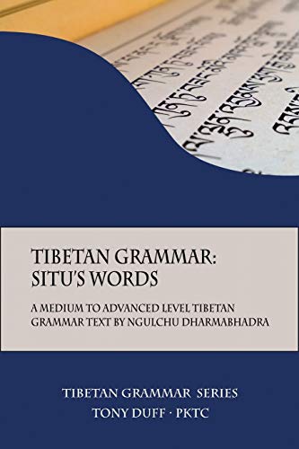 Imagen de archivo de Tibetan Grammar: Situ's Words: A Medium to Advanced Level Grammar Text a la venta por GF Books, Inc.