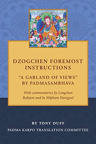 Imagen de archivo de Dzogchen Foremost Instructions, A Garland of Views a la venta por ThriftBooks-Dallas