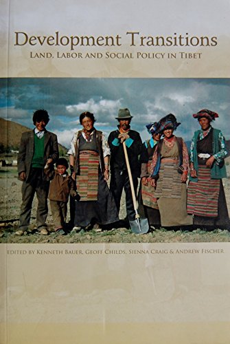Beispielbild fr Development Transitions : Land Labor and Social Policy in Tibet zum Verkauf von Vedams eBooks (P) Ltd