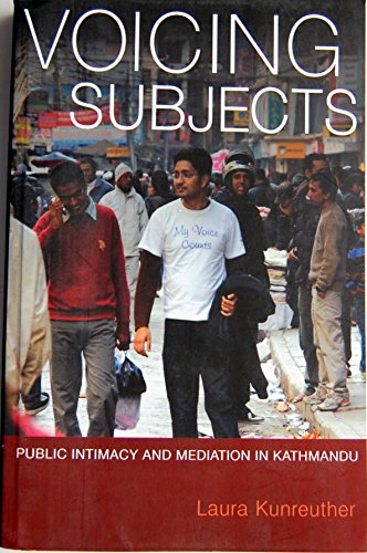 9789937594172: Voicing Subjects Public Intimacy and Mediation in Kathmandu