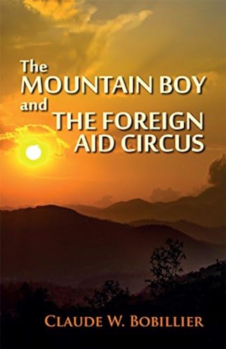 Imagen de archivo de The Mountain Boy and the Foreign Aid Circus a la venta por Blackwell's