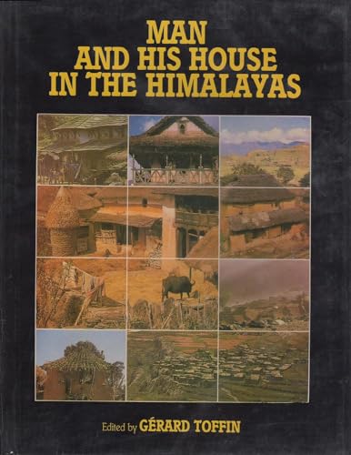 Imagen de archivo de Man and His House in the Himalayas: Ecology of Nepal a la venta por MusicMagpie