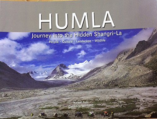 Stock image for Humla Journey into the Hidden Shangri-La People Culture Landscape Wildlife for sale by Yak and Yeti Books