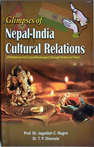 9789937699181: Glimpses of Nepal-India Cultural Relations (A Historical and Cultural Retrospect through Historical Times)