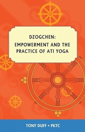 9789937824453: Empowerment and Ati Yoga by Tony Duff (2011-04-18)