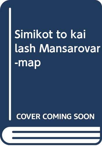 Imagen de archivo de Simikot to Kailash Mansarovar-Map a la venta por Blackwell's
