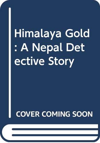 Beispielbild fr Himalaya Gold: A Nepal Detective Story zum Verkauf von Books Puddle