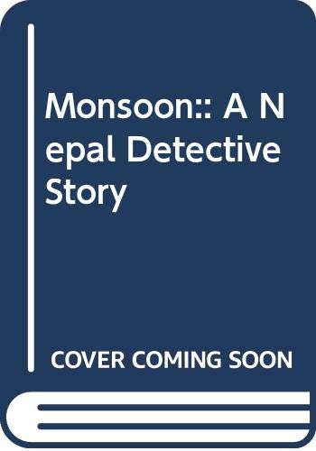 Beispielbild fr MONSOON: A NEPAL DETECTIVE STORY zum Verkauf von Books Puddle