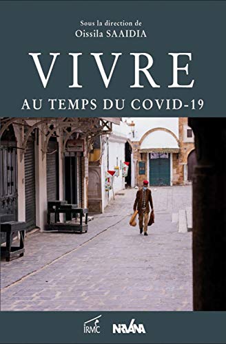 Beispielbild fr Vivre au Temps du Covid-19 - Chroniques de Confinement : Regards de Chercheurs Depuis la Tunisie zum Verkauf von Ammareal