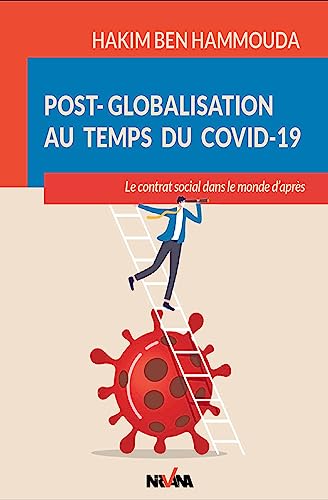 Beispielbild fr Post-globalisation au temps du Covid-19 : Le contrat social dans le monde d'aprs zum Verkauf von Ammareal