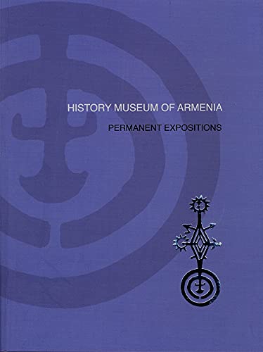 Imagen de archivo de History Museum of Armenia: Permanent Expositions a la venta por East Kent Academic