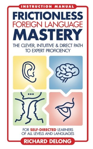 9789941093340: Frictionless Foreign Language Mastery: The clever, intuitive & direct path to expert proficiency (Frictionless Mastery)