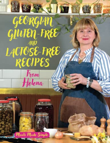 Imagen de archivo de Georgian Gluten -Free And Lactose-Free Recipes From Helena a la venta por GreatBookPrices