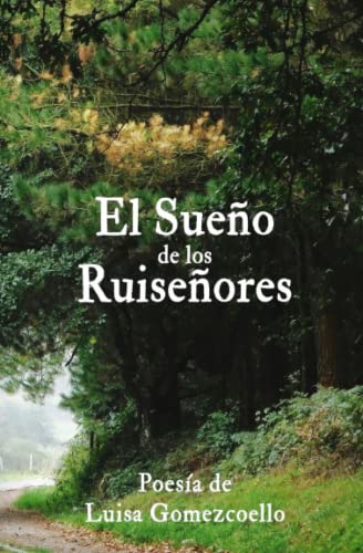 Imagen de archivo de El Sueo de los Ruiseores: Poesa de Luisa Gomezcoello (Spanish Edition) a la venta por Lucky's Textbooks