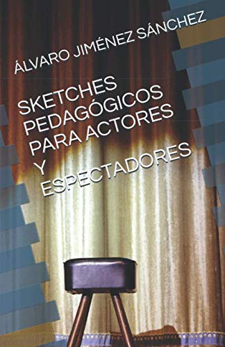 Imagen de archivo de SKETCHES PEDAGGICOS PARA ACTORES Y ESPECTADORES a la venta por Revaluation Books
