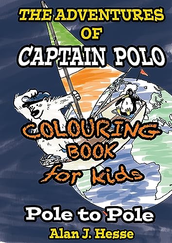 Beispielbild fr The Adventures of Captain Polo: Pole to Pole (Colouring Book Edition): Colour-in graphic novel that teaches about climate change (ages 6-12) zum Verkauf von California Books