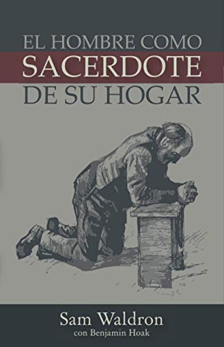 Beispielbild fr El Hombre como Sacerdote en Su Hogar (Spanish Edition) zum Verkauf von GF Books, Inc.