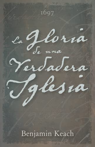 Stock image for La Gloria de una Verdadera Iglesia (Spanish Edition) for sale by GF Books, Inc.