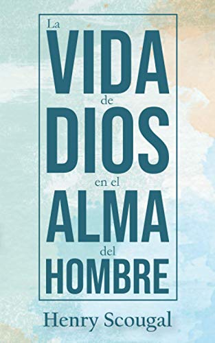 9789942886033: La Vida de Dios en el Alma del Hombre: Traduccin Completa por Legado Bautista Confesional (Spanish Edition)