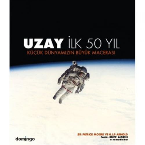 Stock image for Uzay: Ilk 50 yil. Kucuk dunyamizin buyuk macerasi. for sale by BOSPHORUS BOOKS