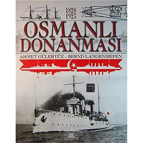 Stock image for Osmanli donanmasi 1928 - 1923. [The Ottoman Navy 1928 - 1923]. for sale by BOSPHORUS BOOKS