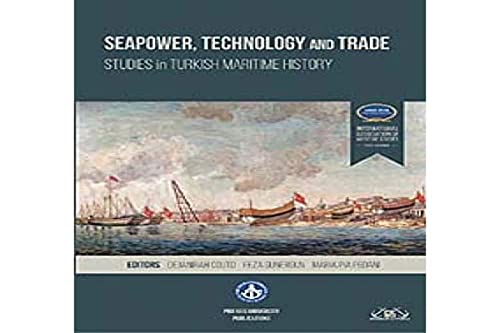 Seapower, technology and trade: Studies in Turkish maritime history.