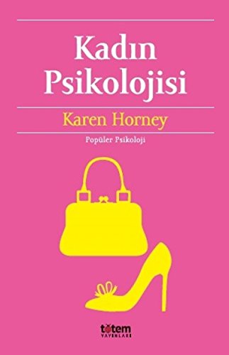 Kadin Psikolojisi: Popüler Psikoloji - Horney, Karen