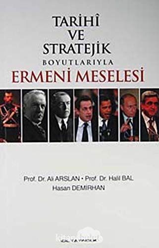 Tarihi ve Stratejik Boyutlariyla Ermeni Meselesi.