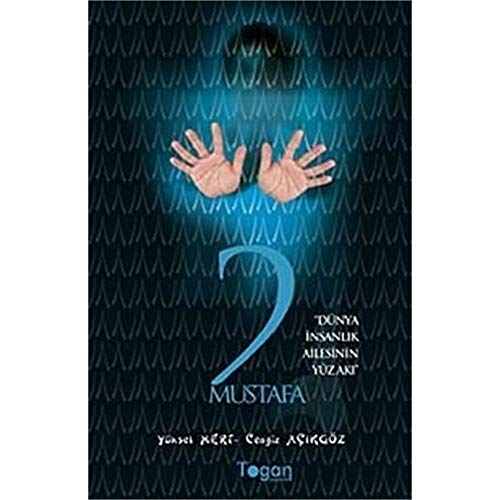 2 Mustafa: Dunya Insanlik Ailesinin Yuzaki.