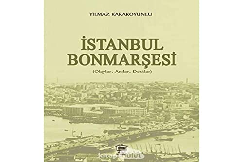 Stock image for Istanbul Bonmarsesi (Olaylar, Anilar, Dostlar) for sale by Istanbul Books