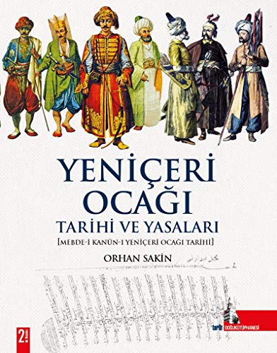 Yeniceri Ocagi Tarihi ve Yasalari.