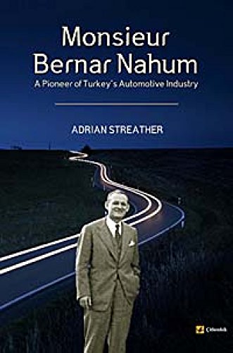 Stock image for Monsieur Bernar Nahum: A Pioneer of Turkey's Automotive Industry for sale by WorldofBooks