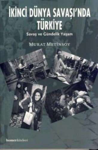 Stock image for Ikinci Dunya Savasi'nda Turkiye: Savas ve gundelik yasam. for sale by BOSPHORUS BOOKS