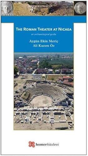 Stock image for The Roman theater at Nicaea: An archaeological guide. for sale by Khalkedon Rare Books, IOBA