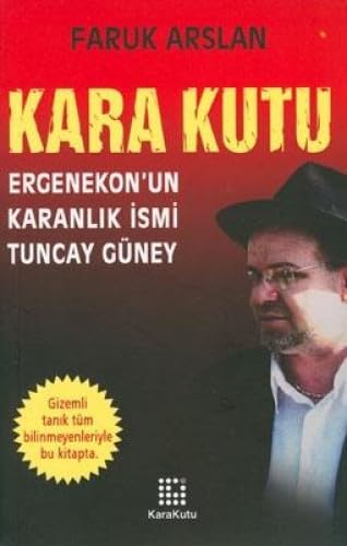 9789944714709: Karakutu Ergenekonun Karanlik Ismi Tuncay Gney