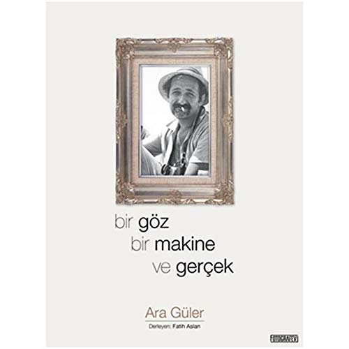 Stock image for Bir goz bir makine ve gercek. Compiled by Fatih Aslan. for sale by BOSPHORUS BOOKS