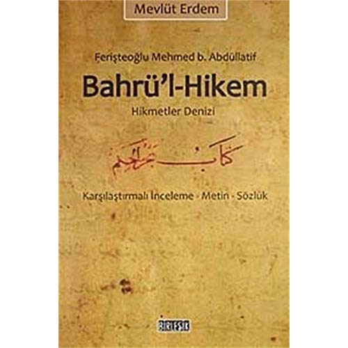 Bahru'l-Hikem - Hikmetler Denizi (Karsilastirmali Inceleme - Metin - Sozluk) .