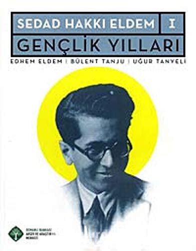 Stock image for Sedad Hakki Eldem 1: Genlik yillari. Prep. by Ugur Tanyeli, Edhem Eldem, Blent Tanju. for sale by Khalkedon Rare Books, IOBA