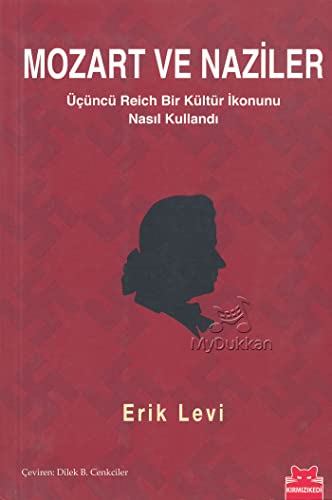 Stock image for Mozart ve Naziler. Ucuncu Reich bir kultur ikonunu nasil kullandi? Translated by Dilek B. Cenkciler. for sale by BOSPHORUS BOOKS