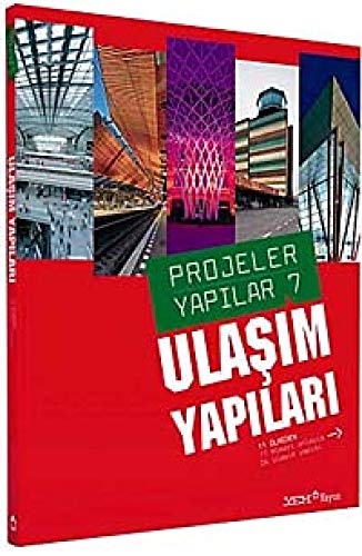 Projeler / Yapilar 7: Ulasim yapilari. 11 ulkeden 17 mimari anlayis, 26 ulasim yapisi.