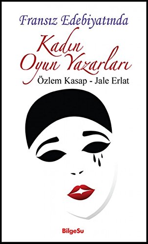 Beispielbild fr Fransiz Edebiyatinda Kadin Oyun Yazarlari zum Verkauf von Istanbul Books